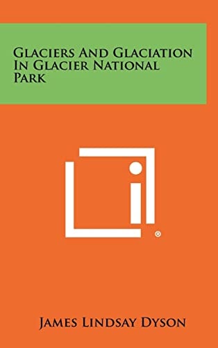 Glaciers and Glaciation in Glacier National Park