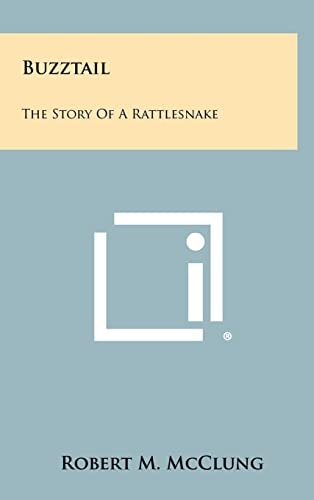 Buzztail The Story of a Rattlesnake