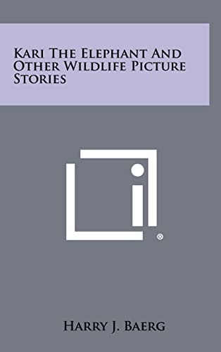 Kari the Elephant and Other Wildlife Picture Stories