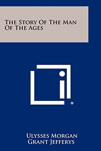 The Story of the Man of the Ages