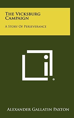 The Vicksburg Campaign A Story of Perseverance