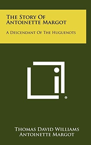The Story Of Antoinette Margot A Descendant Of The Huguenots