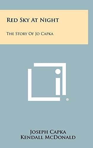 Red Sky at Night The Story of Jo Capka