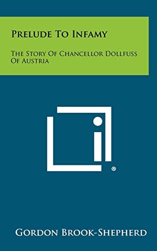 Prelude To Infamy The Story Of Chancellor Dollfuss Of Austria