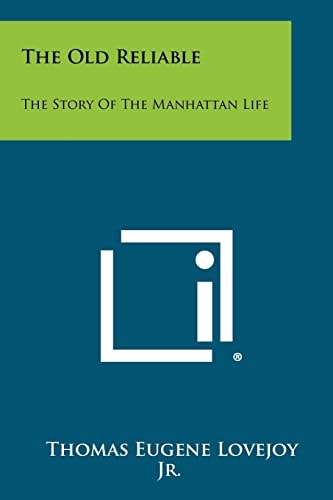 The Old Reliable The Story of the Manhattan Life