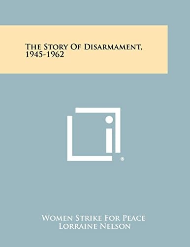 The Story of Disarmament, 1945-1962