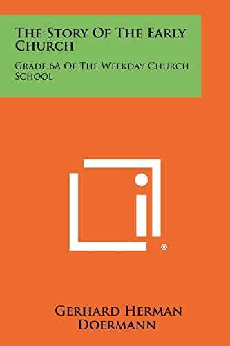 The Story of the Early Church Grade 6a of the Weekday Church School