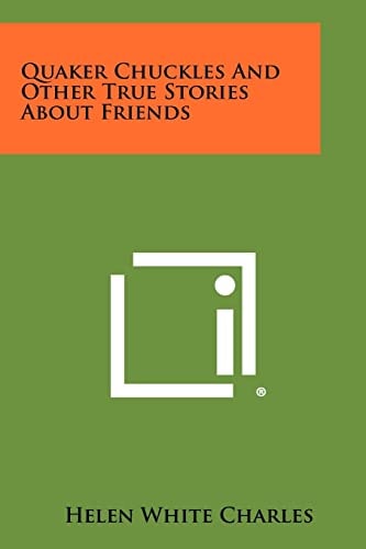 Quaker Chuckles And Other True Stories About Friends