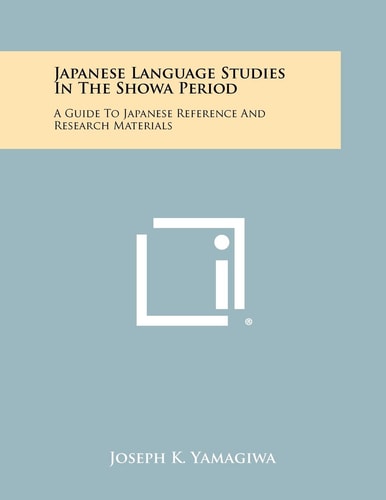 Japanese Language Studies in the Showa Period A Guide to Japanese Reference and Research Materials