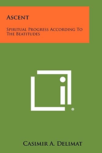 Ascent Spiritual Progress According to the Beatitudes