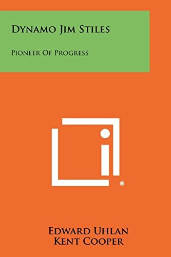 Dynamo Jim Stiles Pioneer of Progress