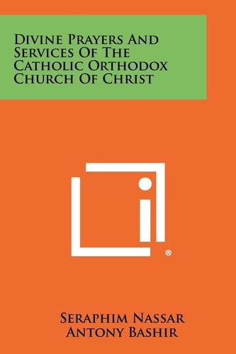 Divine Prayers and Services of the Catholic Orthodox Church of Christ