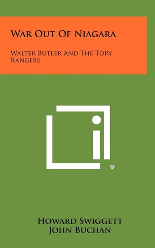 War Out of Niagara Walter Butler and the Tory Rangers