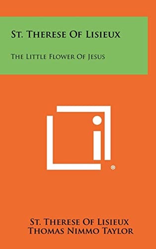 St. Therese Of Lisieux The Little Flower Of Jesus
