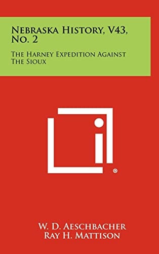 Nebraska History, V43, No. 2 The Harney Expedition Against The Sioux
