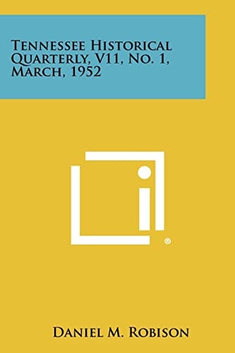 Tennessee Historical Quarterly, V11, No. 1, March, 1952