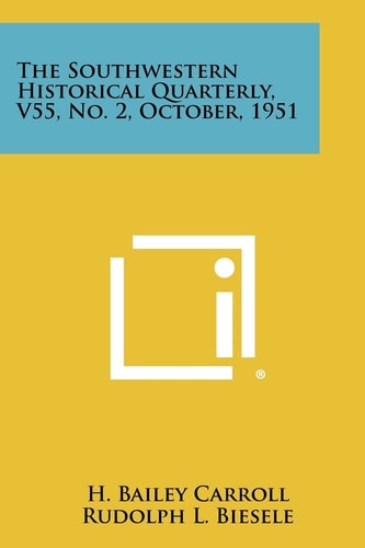 The Southwestern Historical Quarterly, V55, No. 2, October, 1951