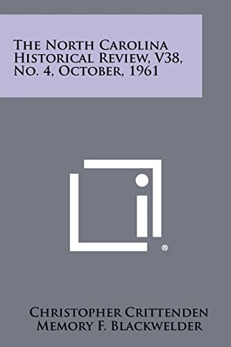 The North Carolina Historical Review, V38, No. 4, October, 1961