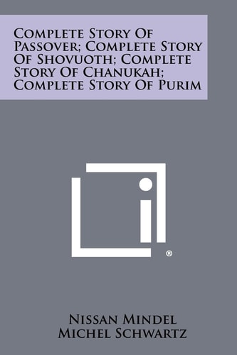 Complete Story Of Passover; Complete Story Of Shovuoth; Complete Story Of Chanukah; Complete Story Of Purim