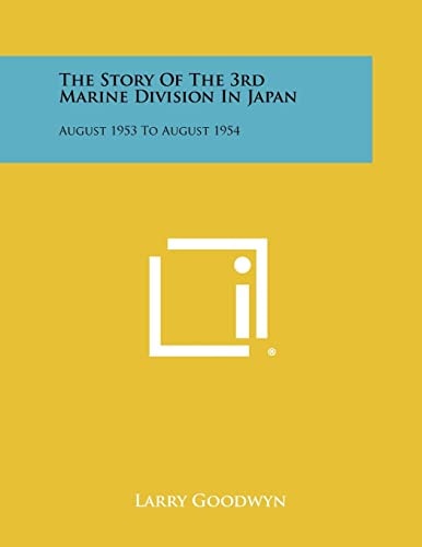 The Story of the 3rd Marine Division in Japan August 1953 to August 1954