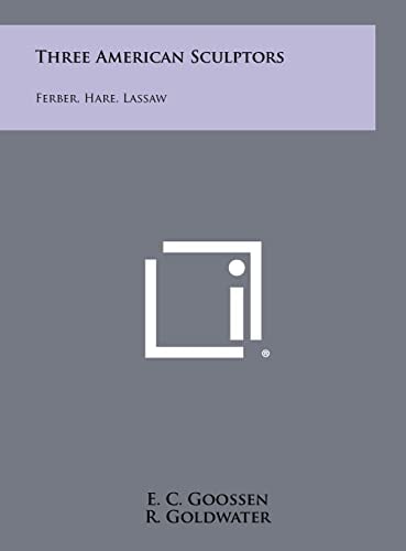 Three American Sculptors Ferber, Hare, Lassaw
