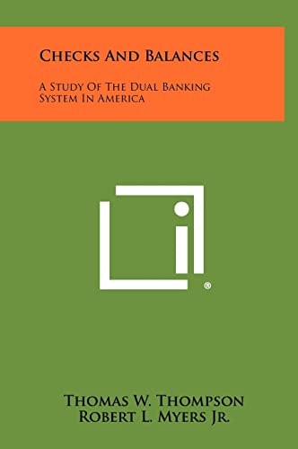 Checks And Balances A Study Of The Dual Banking System In America