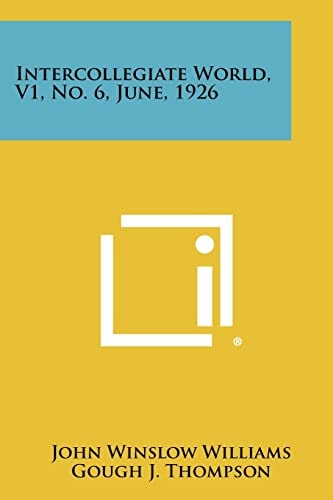 Intercollegiate World, V1, No. 6, June, 1926