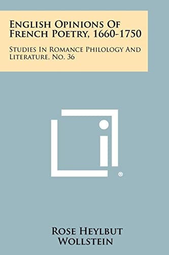 English Opinions Of French Poetry, 1660-1750 Studies In Romance Philology And Literature, No. 36