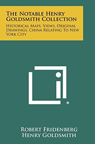 The Notable Henry Goldsmith Collection Historical Maps, Views, Original Drawings, China Relating To New York City