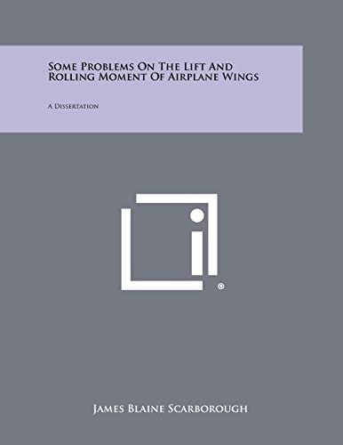 Some Problems On The Lift And Rolling Moment Of Airplane Wings A Dissertation