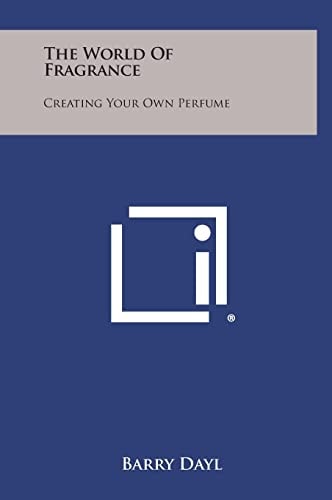 The World of Fragrance Creating Your Own Perfume