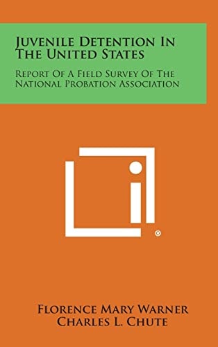 Juvenile Detention In The United States Report Of A Field Survey Of The National Probation Association