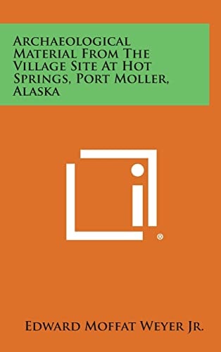 Archaeological Material from the Village Site at Hot Springs, Port Moller, Alaska