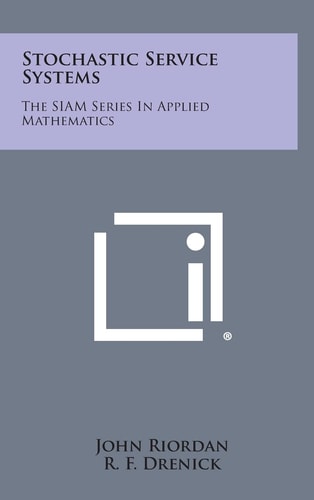 Stochastic Service Systems The Siam Series in Applied Mathematics
