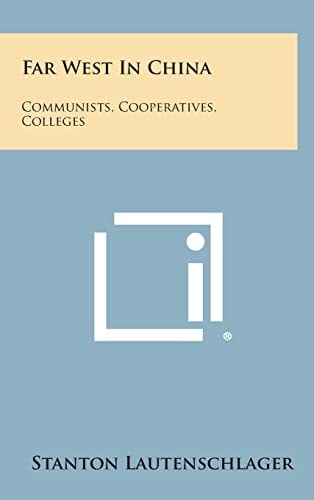 Far West In China Communists, Cooperatives, Colleges