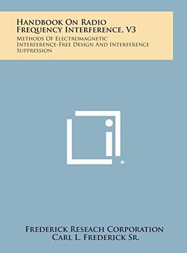 Handbook on Radio Frequency Interference, V3 Methods of Electromagnetic Interference-Free Design and Interference Suppression