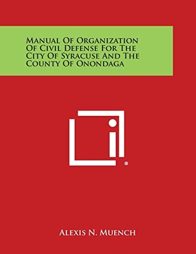 Manual of Organization of Civil Defense for the City of Syracuse and the County of Onondaga
