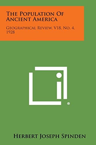 The Population of Ancient America Geographical Review, V18, No. 4, 1928