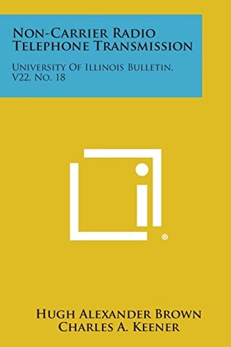 Non-Carrier Radio Telephone Transmission University of Illinois Bulletin, V22, No. 18