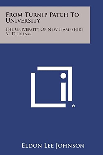 From Turnip Patch to University The University of New Hampshire at Durham
