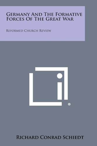 Germany and the Formative Forces of the Great War Reformed Church Review