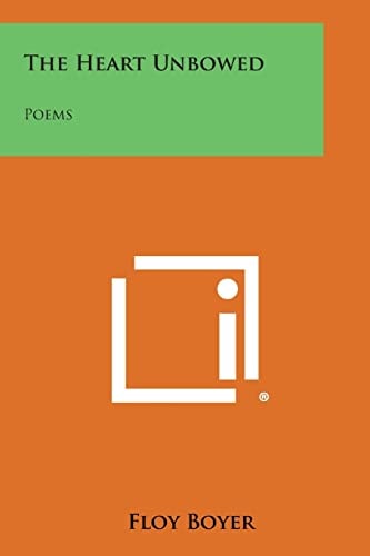 The Heart Unbowed Poems