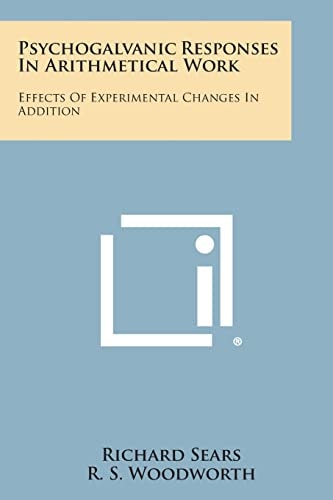 Psychogalvanic Responses in Arithmetical Work Effects of Experimental Changes in Addition
