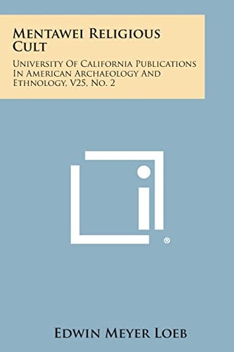 Mentawei Religious Cult University of California Publications in American Archaeology and Ethnology, V25, No. 2