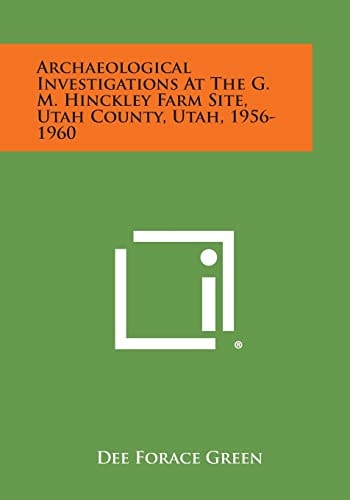 Archaeological Investigations At The G. M. Hinckley Farm Site, Utah County, Utah, 1956-1960