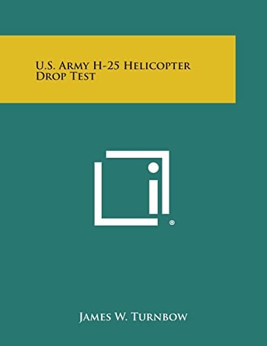U. S. Army H-25 Helicopter Drop Test