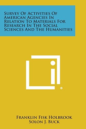 Survey of Activities of American Agencies in Relation to Materials for Research in the Social Sciences and the Humanities