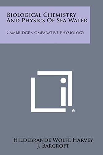 Biological Chemistry and Physics of Sea Water Cambridge Comparative Physiology