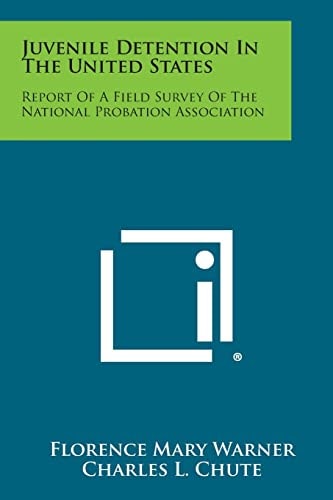 Juvenile Detention in the United States Report of a Field Survey of the National Probation Association