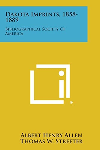 Dakota Imprints, 1858-1889 Bibliographical Society of America
